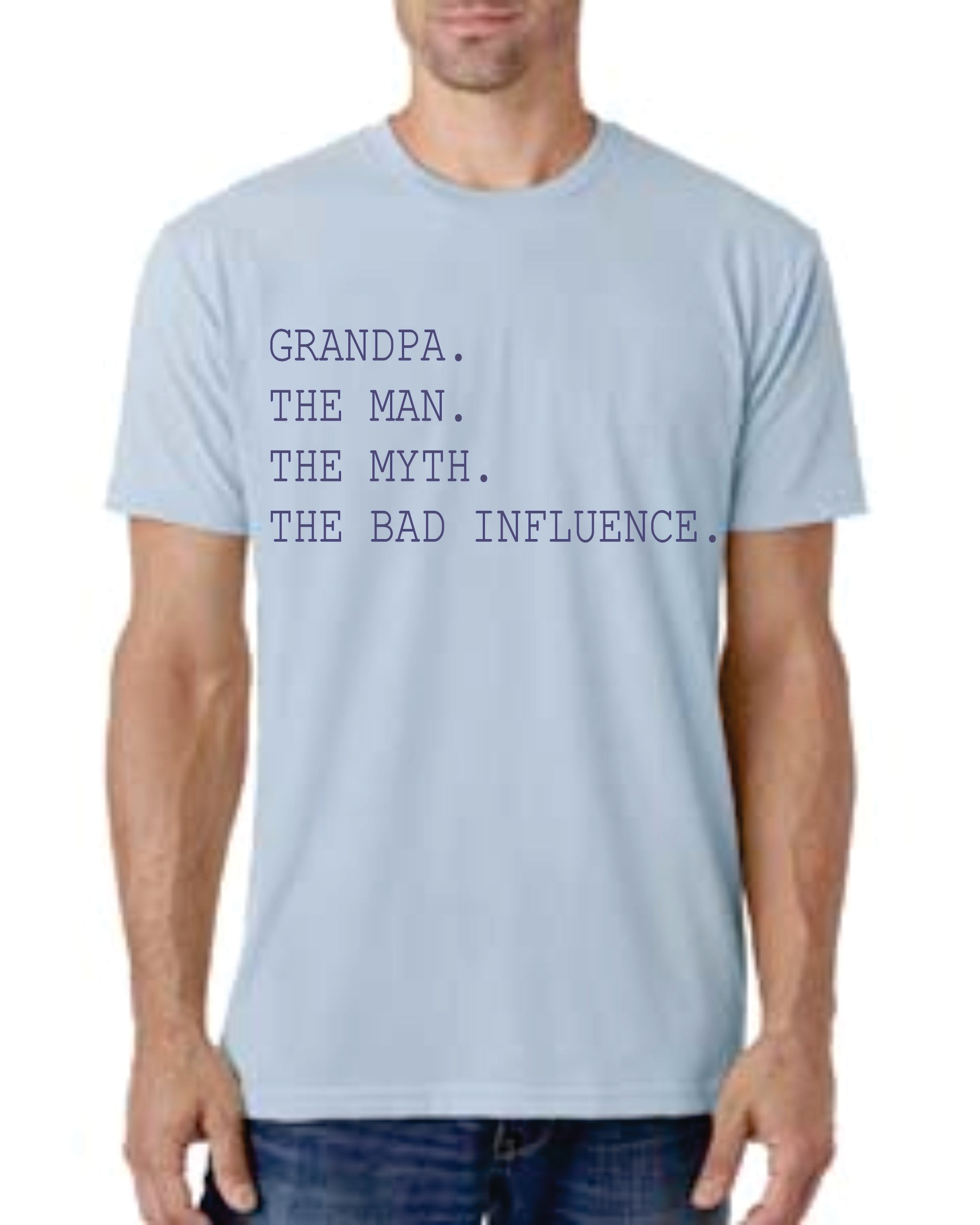 Grandpa. The Man. The Myth. The Bad Influence