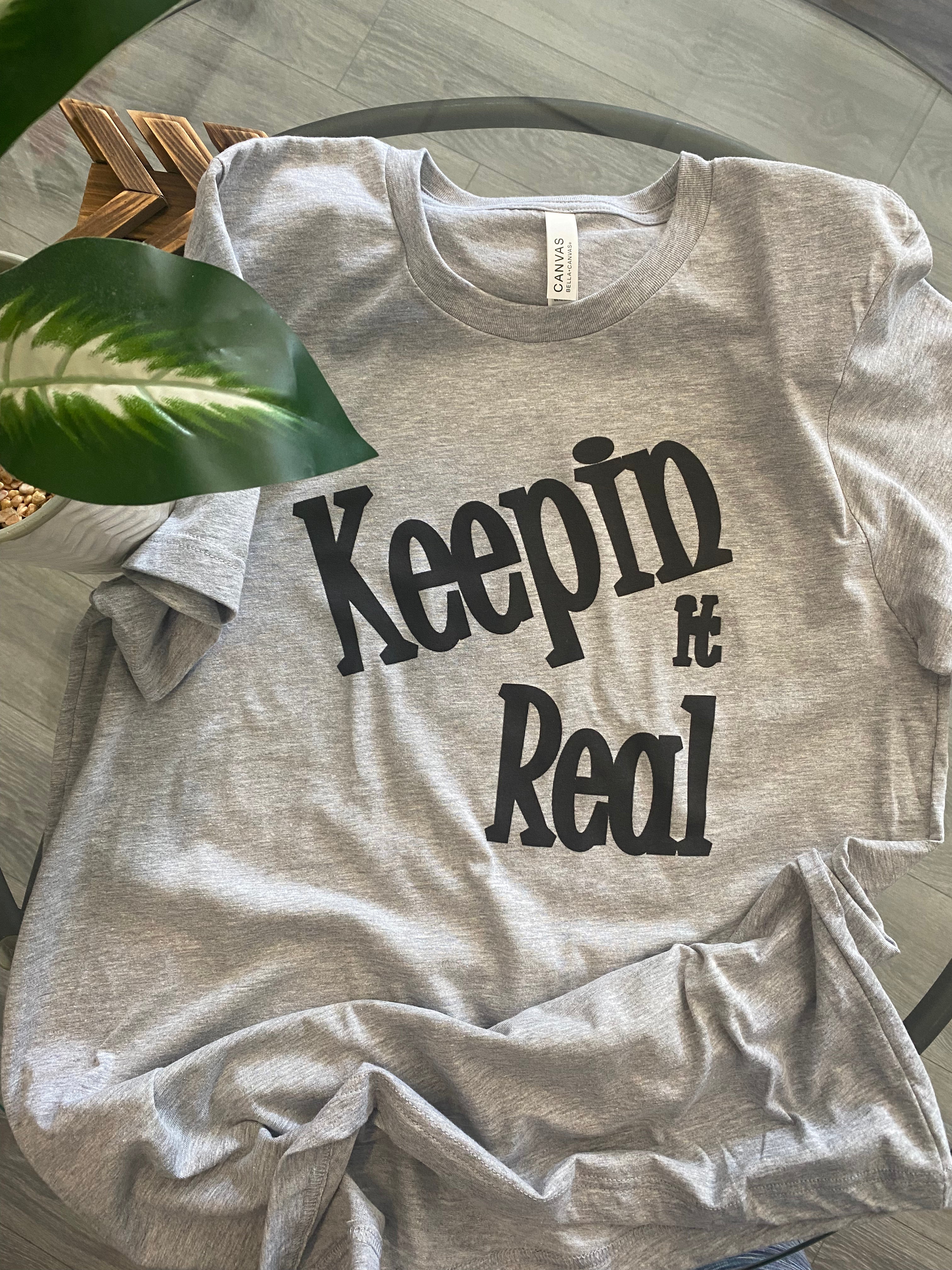 Keepin It Real T-shirt Grey